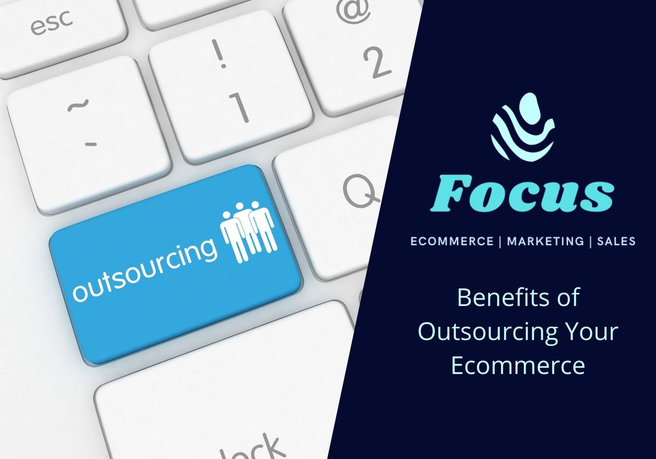 Benefits of Outsourcing Your Ecommerce